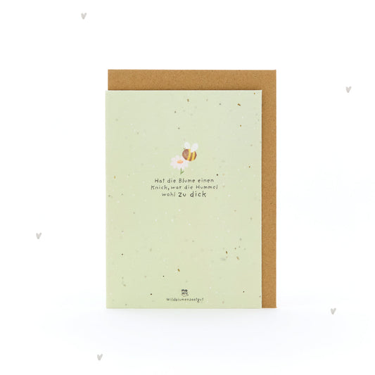 Grußkarte - Hat die Blume einen Knick, war die Hummel wohl zu dick